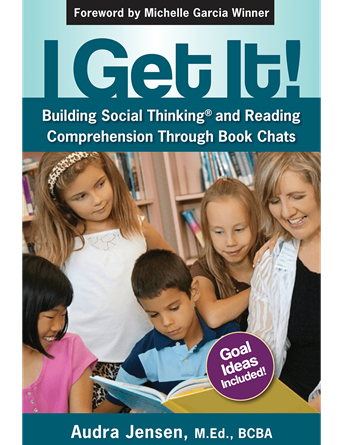 I Get It! Building Social Thinking and Reading Comprehension Through Book Chats